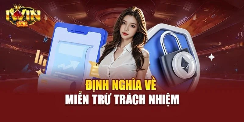 Tìm hiểu chính sách miễn trách nhiệm tại IWIN là thông tin hội viên cần nắm rõ. 